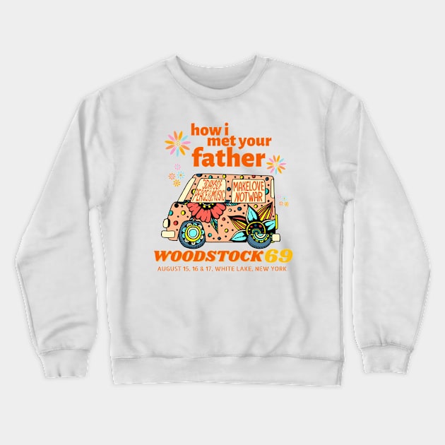 Woodstock 69 How I Met Your Father Crewneck Sweatshirt by sticker happy